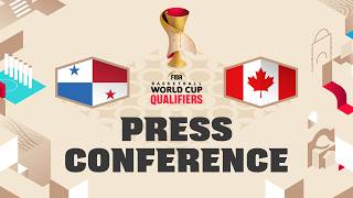 Panama v Canada - Press Conference | FIBA Basketball World Cup 2027 Americas Qualifiers