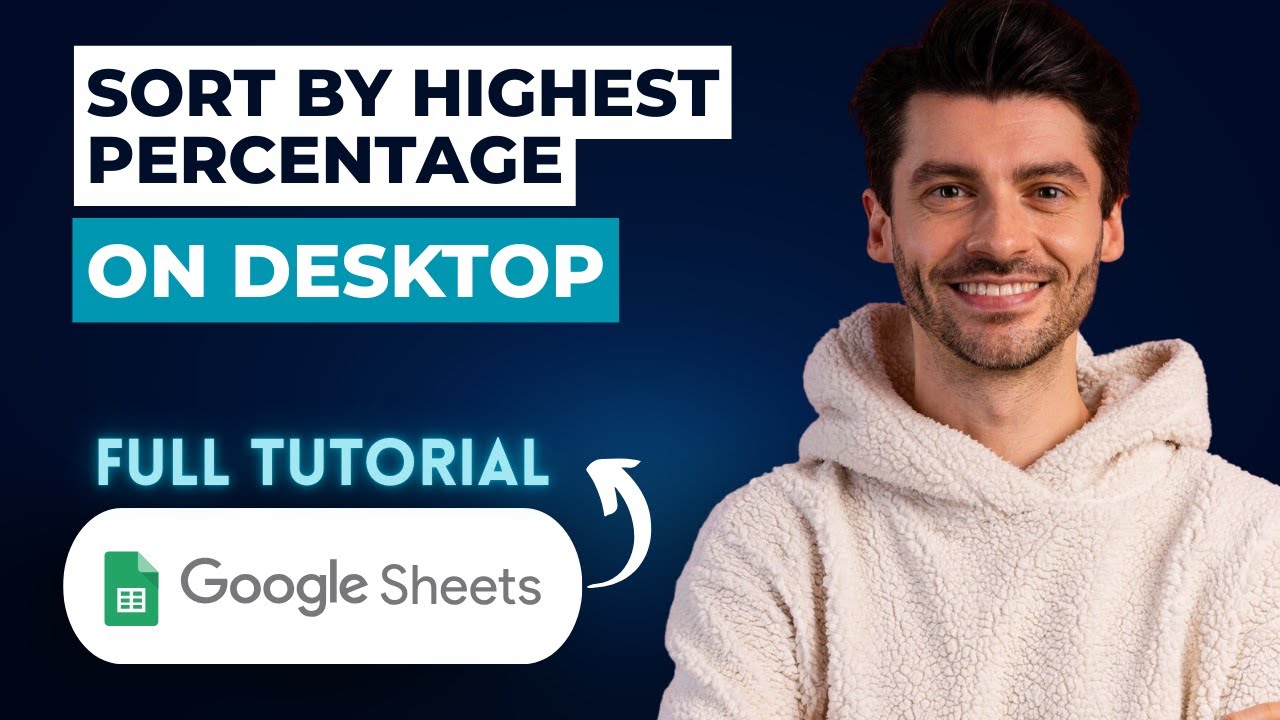 How to Sort by Highest Percentage in Google Sheets on Desktop [2026 Full Guide]