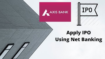 Apply IPO through AXIS internet banking || IPO Application