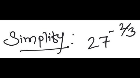 Exponents: Simplify 27^{-2/3}