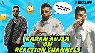 My Talk about Karan Aujla on Reaction Channels in Kick Live