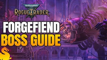 Forgefiend Boss (Hard) Guide - W40k ROGUE TRADER