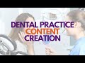 How to create more content in a dental practice