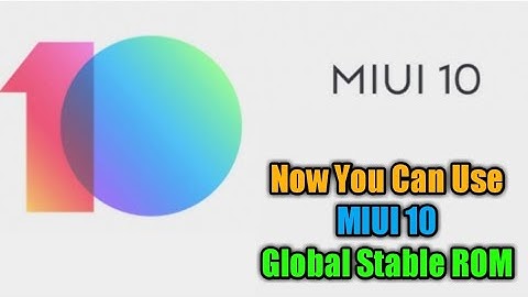 Now You Can Use The Second Batch MIUI 10 Global Stable Update On Selected Xiaomi Devices This Month