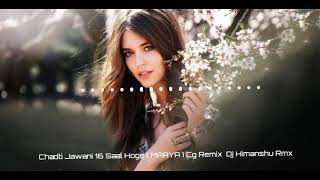 Chadhti Jawani 16 Paar ( Maaya ) Cg Rmx Dj Himanshu Rmx