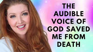 I Heard the Audible Voice of God ... and it saved me from death