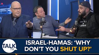 "Why Don't You Shut Up?" | Goub Bahou v James Whale And Keith Fraser | Israel v Hamas