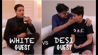 White Guest vs Desi Guest