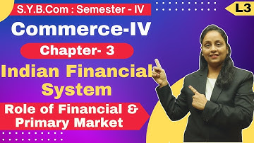 SYBCOM || Commerce || Chapter 3 | Indian Financial System | Lecture 3 | Semester 4 |