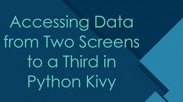Accessing Data from Two Screens to a Third in Python Kivy