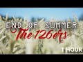 The 126ers - End of Summer [1 hour]