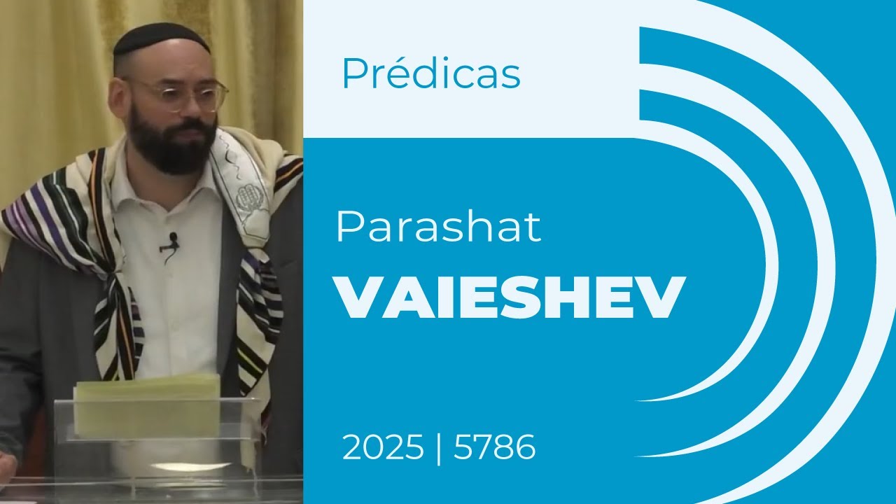 Prédica sobre a Parashat Vaieshev | Rav Natan Freller | Encontros com a Torá