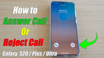 Galaxy S20 / Ultra / Plus: How to Answer / Reject a Call