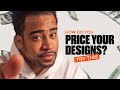 How Should YOU Price Your Designs? (Beginner Friendly)