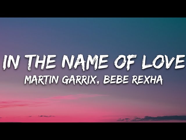 Martin Garrix & Bebe Rexha - In The Name Of Love (Lyrics) class=