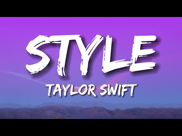 Taylor Swift - Style (Lyrics) class=