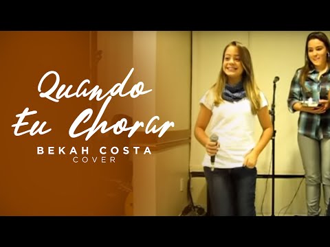 Quando eu Chorar - Bekah Costa & Bruna Karla