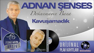 Adnan Şenses - Kavuşamadık   | Orijinal Plak Kayıtları - Remastered Resimi