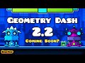 2.2 Coming Soon | Geometry dash 2.2