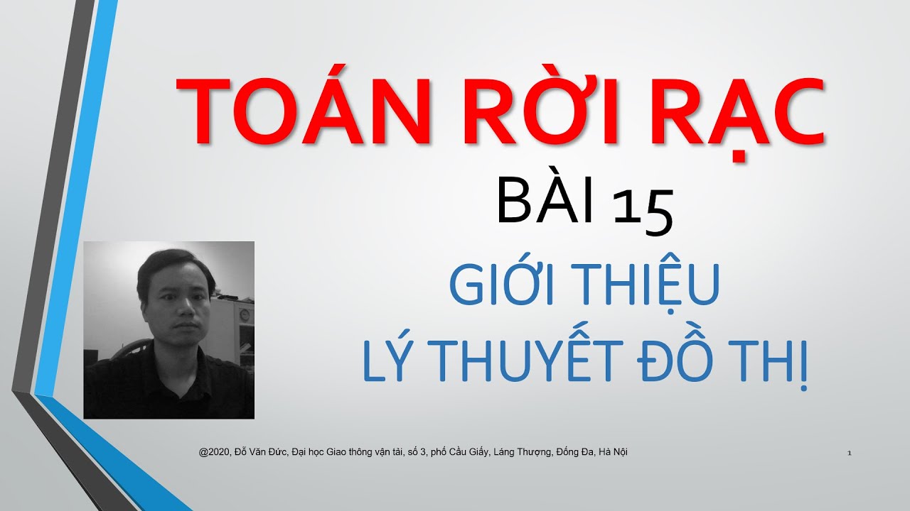 TOÁN RỜI RẠC Bài 15 Giới thiệu lý thuyết đồ thị ducdvgtvt
