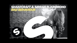 Shakecraft & Sirrah Ft. Kinimono - Bad Behaviour