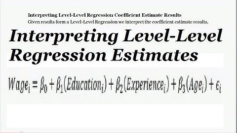 Level-Level Regression & Interpretation (What do Coefficient Estimate Results Mean?)