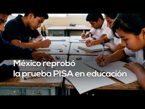 FAILED SYSTEM! The Harsh Reality Behind Mexico's Terrible PISA Results