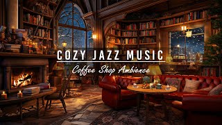 Cozy Jazz Music in Cozy Coffee Shop Ambience ☕ Relaxing Jazz Instrumental Music to Study, Work