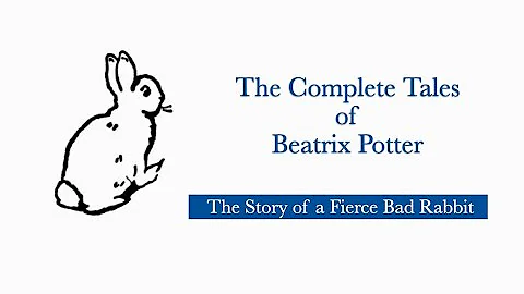Beatrix Potter: The Story of a Fierce Bad Rabbit