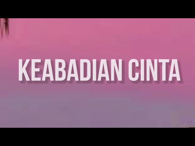 Sridevi DA5, Kier King - Keabadian Cinta ( Lirik Lagu ) class=