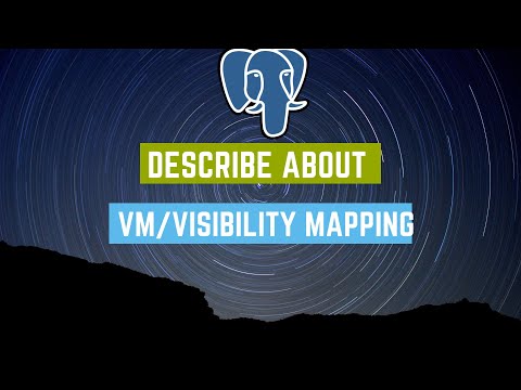 Tutorial 09-Describe about VM / visibility map PostgreSQL?
