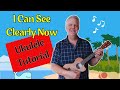 I Can See Clearly Now - Ukulele Tutorial w/ Sing Along