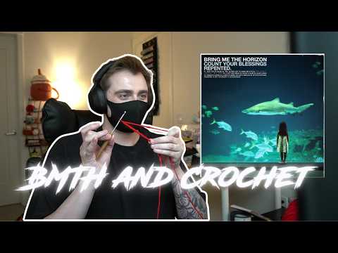 Reacting and Crocheting to Dehumanized by Bring Me the Horizon!