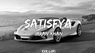 SATISFYA (Perfectly Slowed & reverb) | Imran Khan | | exr lofi Resimi