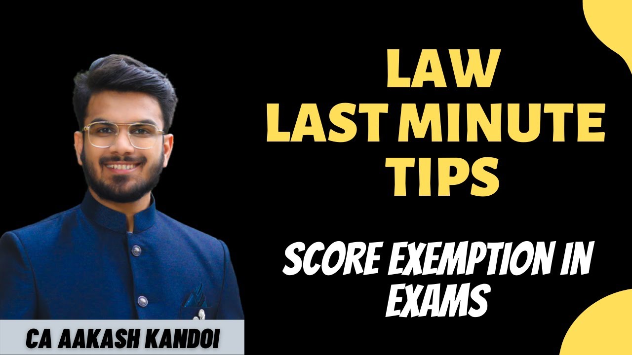 CA Final Law - Last Minute Tips to Score Exemption | CA Aakash Kandoi