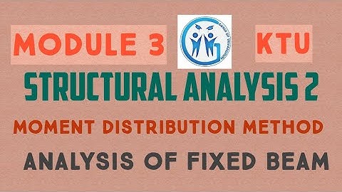 STRUCTURAL ANALYSIS 2 : Analysis of fixed beam - MODULE 3,LECTURE 19