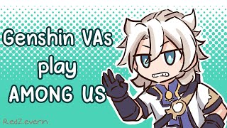 (Genshin Impact) VAs play Among Us 4