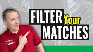 5 Ways to Filter Your DNA Matches For Genetic Genealogy Research Wealth