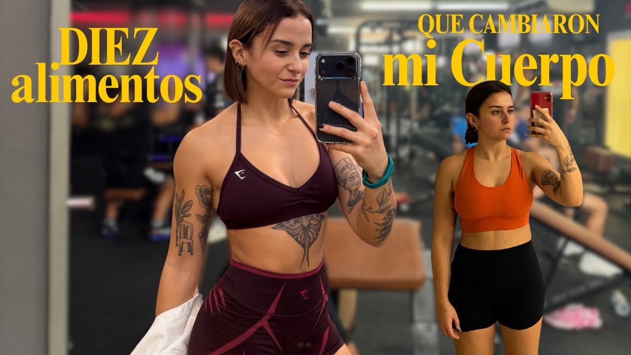 Los 10 ALIMENTOS QUE CAMBIARON MI CUERPO (de cualquier súper!)