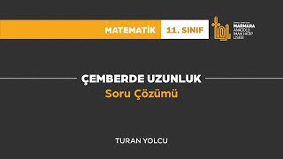 11.Sınıf-Matematik Çemberde Uzunluk Soru Çözümü Turan Yolcu