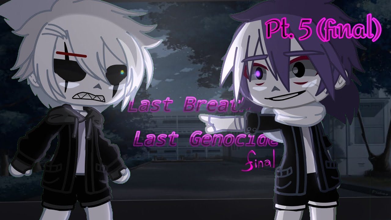 Undertale react to Last Breath Vs Last Genocide Pt. 5/5 (Final)/Read description
