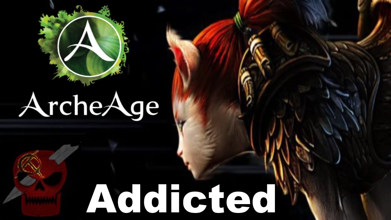 My Coming Addiction ArcheAge | The Oran'Thul