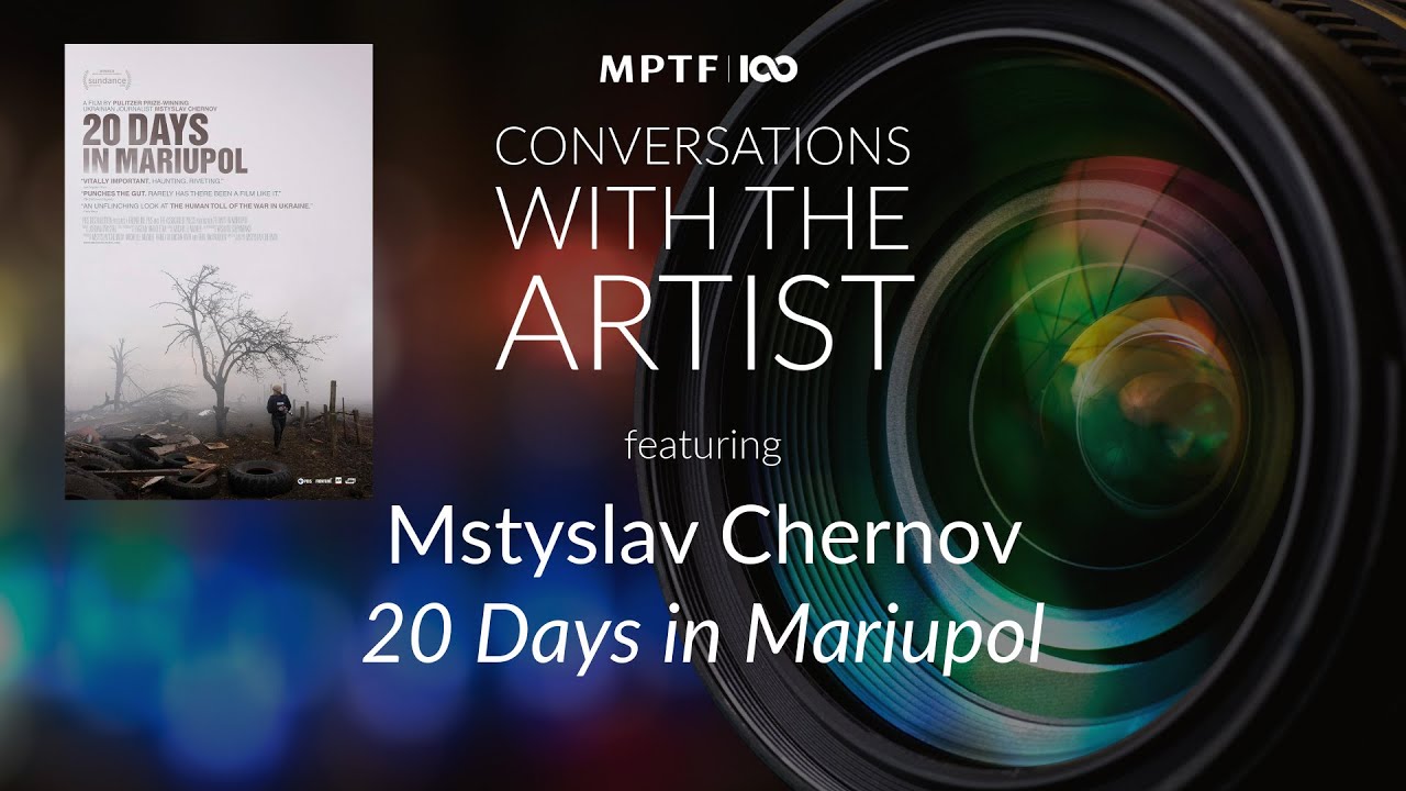 Conversations with the Artist: Featuring Mstyslav Chernov, 20 Days in Mariupol