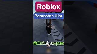 Perosotan Ular Roblox 😱😱😱 #games #roblox #robloxgames #funny #lucu #robloxedit #gaming