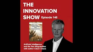 EP 146: Artificial Intelligence and the Two Singularities with Calum Chace