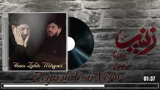 Haci Zahir Mirzevi Zeynəb can verir(Official Audio Video)