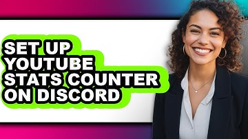 How to Set Up Youtube Stats Counter on Discord (full Guide)
