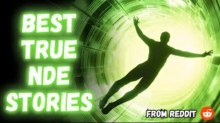 BEST TRUE NDE STORIES NEAR-DEATH EXPERIENCE FROM REDDIT