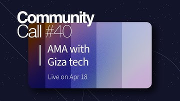 Starknet Community Call #40 | AMA with Giza tech