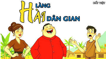 LÀNG HÀI DÂN GIAN | Cười Ná Thở với Những Tiểu Phẩm Hài -Tuyển Tập Truyện Cười Hài Hước Đặc Sắc Nhất